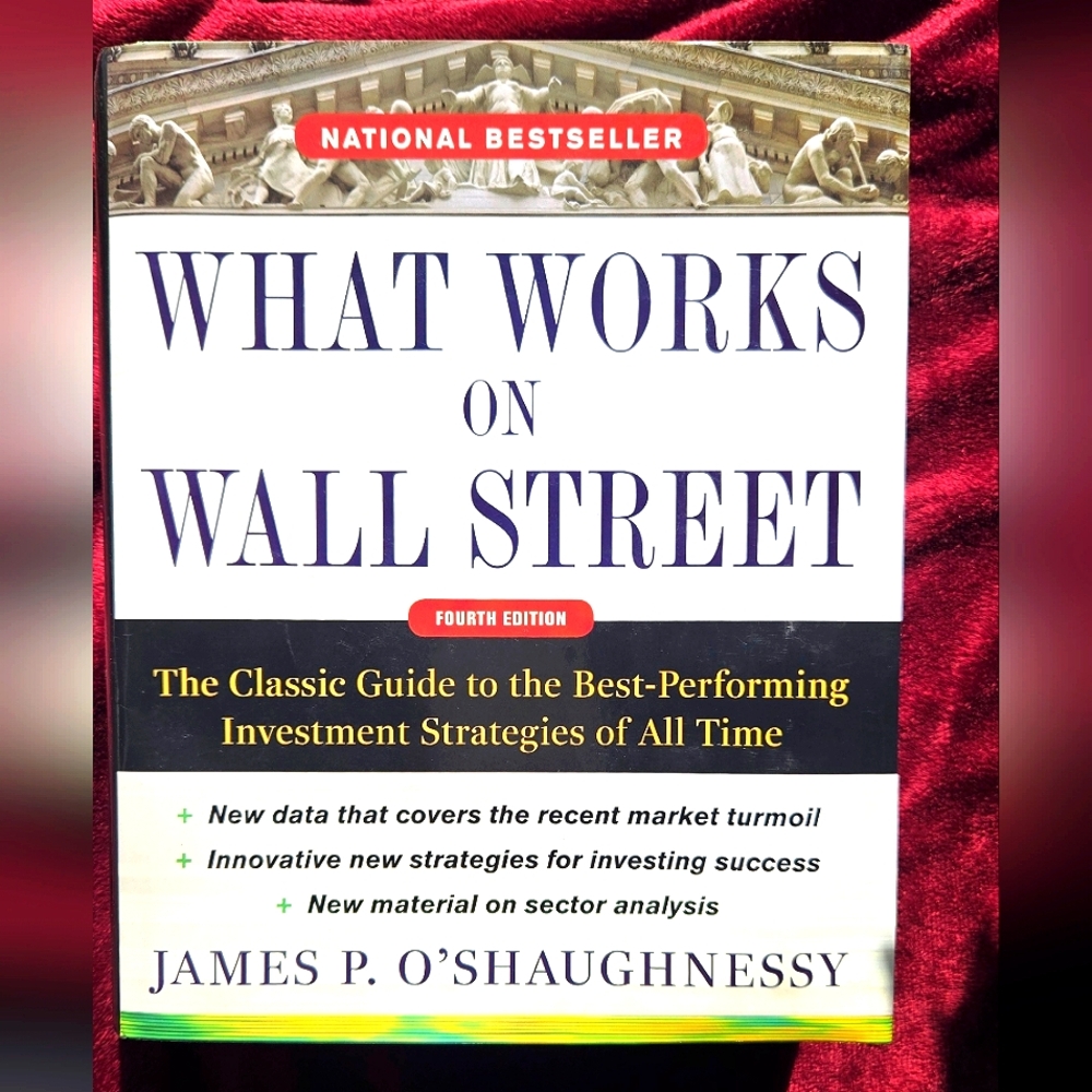 What Works on Wall Street - Fourth Edition by James P O'Shaunessy